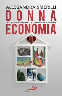 Abbildung von: Donna Economia. Dalla crisi a una stagione di speranza - Attualità e storia;San Paolo Edizioni