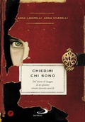 Cover: Chiedimi chi sono. Dal diario di viaggio di un giovane vissuto trecento anni fa - Narrativa San Paolo ragazzi;San Paolo Edizioni