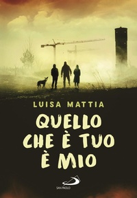 Enlarge image Cover: Quello che è tuo è mio - Narrativa San Paolo ragazzi;San Paolo Edizioni