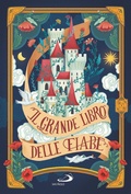 Cover: Il grande libro delle fiabe - I pi&ugrave; bei libri per ragazzi;San Paolo Edizioni