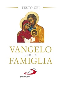 Bild: Vangelo per la famiglia. Testo CEI - Vangelo. Nuovo Testamento. Testi;San Paolo Edizioni