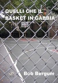 Abbildung von: Quelli che il basket in gabbia - Streetlib