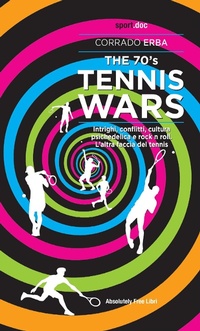 Abbildung von: The 70's Tennis Wars. Intrighi, conflitti, cultura psichedelica e rock'n'roll. L'altra faccia del tennis - Sport.doc;Absolutely Free