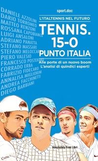 Abbildung von: Tennis. 15-0, punto Italia. L'Italtennis nel futuro. Alle porte di un nuovo boom. L'analisi di quindici esperti - Sport.doc;Absolutely Free