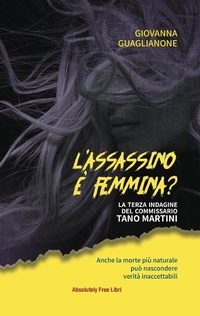 Abbildung von: L' assassino è femmina? La terza indagine del commissario Tano Martini - Giallo.doc;Absolutely Free
