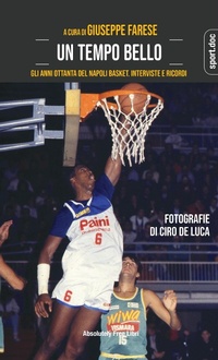 Abbildung von: Un tempo bello. Gli anni Ottanta del Napoli Basket. Interviste e ricordi - Sport.doc;Absolutely Free