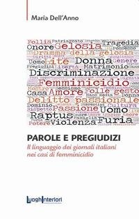 Bild: Parole e pregiudizi. Il linguaggio dei giornali italiani nei casi di femminicidio - Saggi Li;LuoghInteriori