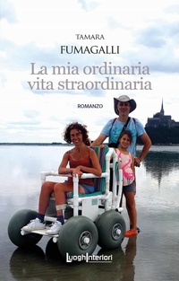 Abbildung von: La mia ordinaria vita straordinaria - Interline@;LuoghInteriori