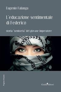 Abbildung von: L' educazione sentimentale di Federico. Storia «semiseria» del giovane imperatore - Pagine d'autore;Guida