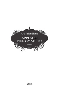 Abbildung von: Applausi nel cassetto - Scatti;Elliot