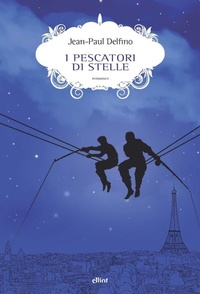 Abbildung von: I pescatori di stelle - Scatti;Elliot