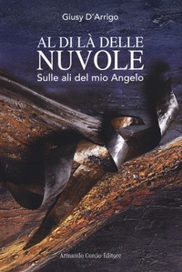 Abbildung von: Al di là delle nuvole. Sulle ali del mio Angelo - Electi;Curcio