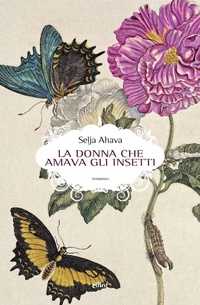 Abbildung von: La donna che amava gli insetti - Scatti;Elliot