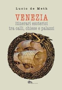 Abbildung von: Venezia. Itinerari esoterici tra calli, chiese e palazzi - Narrativa italiana;Supernova