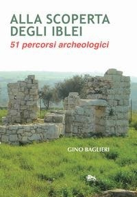 Abbildung von: Alla scoperta degli iblei. 51 percorsi archeologici - Supernova