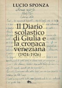 Abbildung von: Il diario scolastico di Giulia e la cronaca veneziana (1924-1926) - Narrativa italiana;Supernova