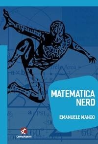Abbildung von: Matematica nerd - Megaverso. La scienza per tutti;Cento Autori