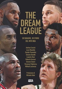 Abbildung von: The Dream League. 30 squadre, 30 storie del mito NBA - Ultra sport;Ultra