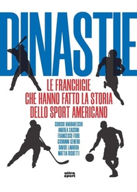 Abbildung von: Dinastie. Le franchigie che hanno fatto la storia dello sport americano - Ultra sport;Ultra