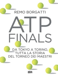 Abbildung von: ATP Finals. Da Tokyo a Torino, tutta la storia del torneo dei maestri - Ultra sport;Ultra