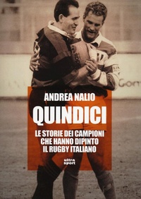 Abbildung von: Quindici. Le storie dei campioni che hanno dipinto il rugby italiano - Ultra sport;Ultra