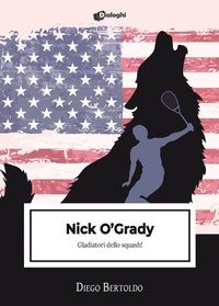 Abbildung von: Nick O'Grady. Gladiatori dello squash! - Intrecci;Dialoghi