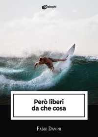 Abbildung von: Però liberi da che cosa - Intrecci;Dialoghi