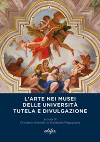 Abbildung von: L' arte nei musei delle università. Tutela e divulgazione - Edifir