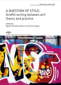 Abbildung von: A question of style: graffiti writing between art/theory and practice - A Question of Style: Graffiti Writing Between Theory and Practice in Rome;EDIFIR