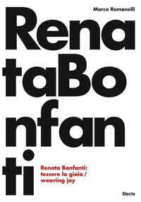 Abbildung von: Renata Bonfanti. Tessere la gioia-Weaving joy - I moderni e i contemporanei;Electa