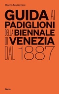 Cover: Guida ai padiglioni della Biennale di Venezia dal 1887 - ELECTA