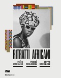 Cover: Ritratti africani. Seydou Ke&iuml;ta, Malik Sidib&eacute;, Samuel Fosso. Ediz. italiana e inglese - ELECTA