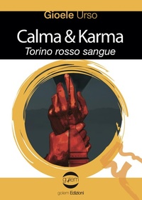 Abbildung von: Calma & Karma. Torino rosso sangue - Le vespe;Golem Edizioni