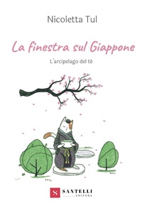 Abbildung von: La finestra sul Giappone. L'arcipelago del Tè - Santelli