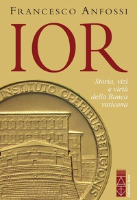 Abbildung von: IOR. Storie, vizi e virtù della Banca vaticana dagli inizi a Marcinkus - Sagitta;Ares