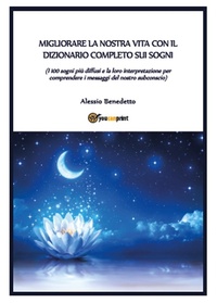 Abbildung von: Migliorare la nostra vita con il dizionario completo sui sogni - Youcanprint