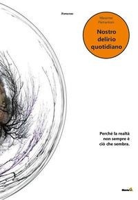 Abbildung von: Nostro delirio quotidiano - Le Fenici;Montag