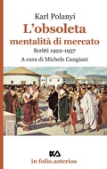 Cover: L' obsoleta mentalit&agrave; di mercato. Scritti 1922-1957 - In folio. Asterios;Asterios