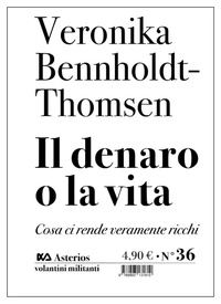 Abbildung von: Il denaro o la vita. Cosa ci rende veramente ricchi - Volantini militanti;Asterios