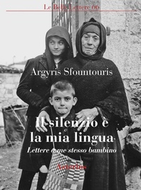Abbildung von: Il silenzio è la mia lingua. Lettere a me stesso bambino - Le belle lettere;Asterios