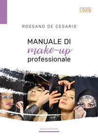Abbildung von: Manuale di make-up professionale - Grandi passioni;Edizioni LSWR