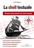 Cover: La shell testuale. Diventare utenti avanzati con la riga di comando - Digital Lifestyle Pro;Edizioni LSWR