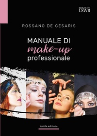 Abbildung von: Manuale di make-up professionale - Arti&Mestieri;Edizioni LSWR