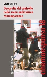 Abbildung von: Geografie del controllo nella scena audiovisiva contemporanea - Cinemaespanso;Bulzoni