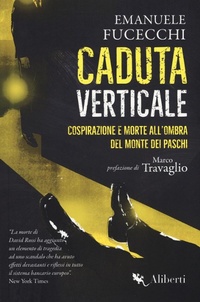 Abbildung von: Caduta verticale. Cospirazione e morte all'ombra del Monte dei Paschi - Truman;Compagnia Editoriale Aliberti