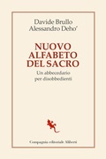 Cover: Nuovo alfabeto del sacro. Un abbecedario per disobbedienti - I libri della salamandra extra;Compagnia Editoriale Aliberti
