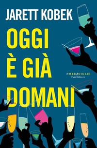 Abbildung von: Oggi è già domani - Le meraviglie;Fazi