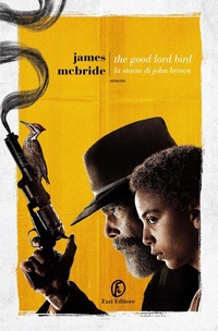 Abbildung von: The good lord bird. La storia di John Brown - Le strade;Fazi