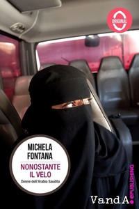 Abbildung von: Nonostante il velo. Donne dell'Arabia Saudita - Vanda Edizioni