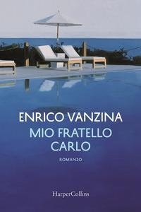 Abbildung von: Mio fratello Carlo - HarperCollins Italia